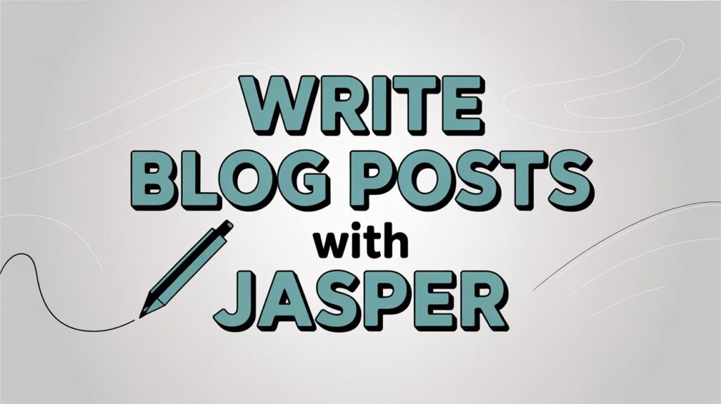 Write Blog Posts With Jasper